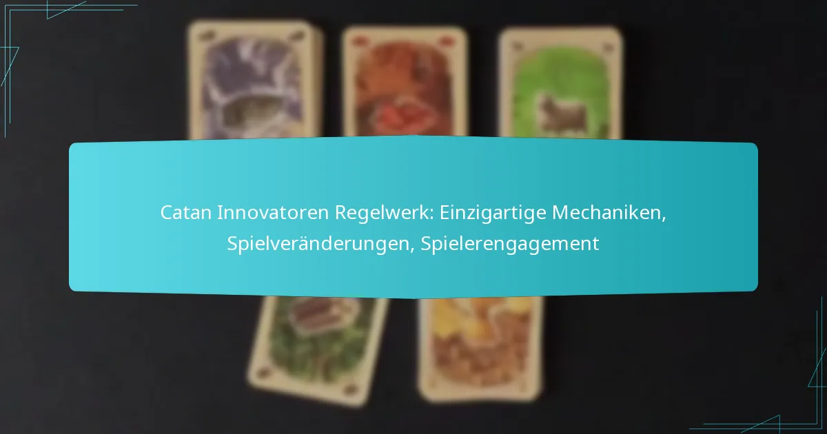Catan Innovatoren Regelwerk: Einzigartige Mechaniken, Spielveränderungen, Spielerengagement