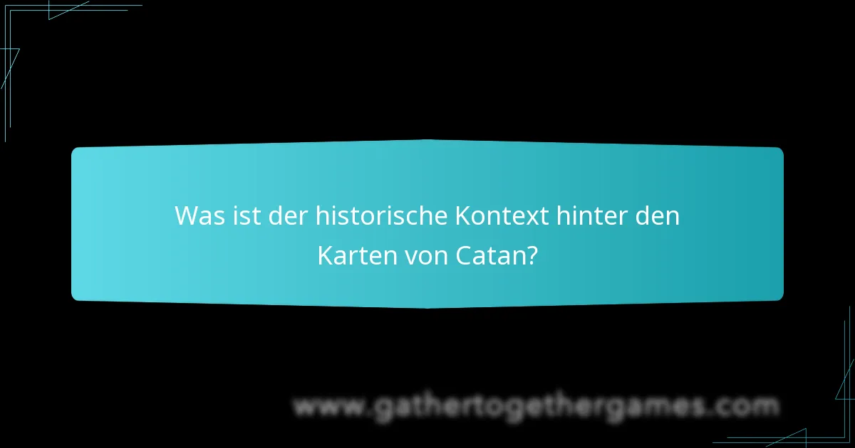 Wie haben sich die Änderungen im Gameplay mit historischen Karten in Catan entwickelt?