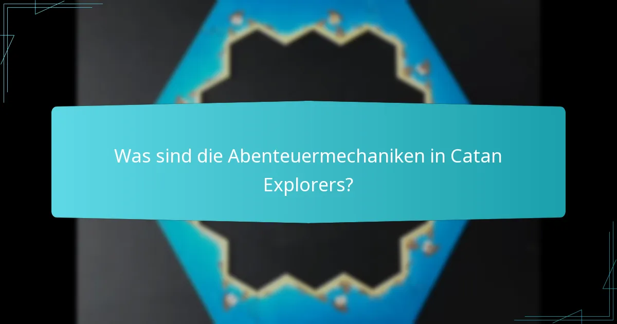 Wie funktioniert die Ressourcenerkundung in Catan Explorers?