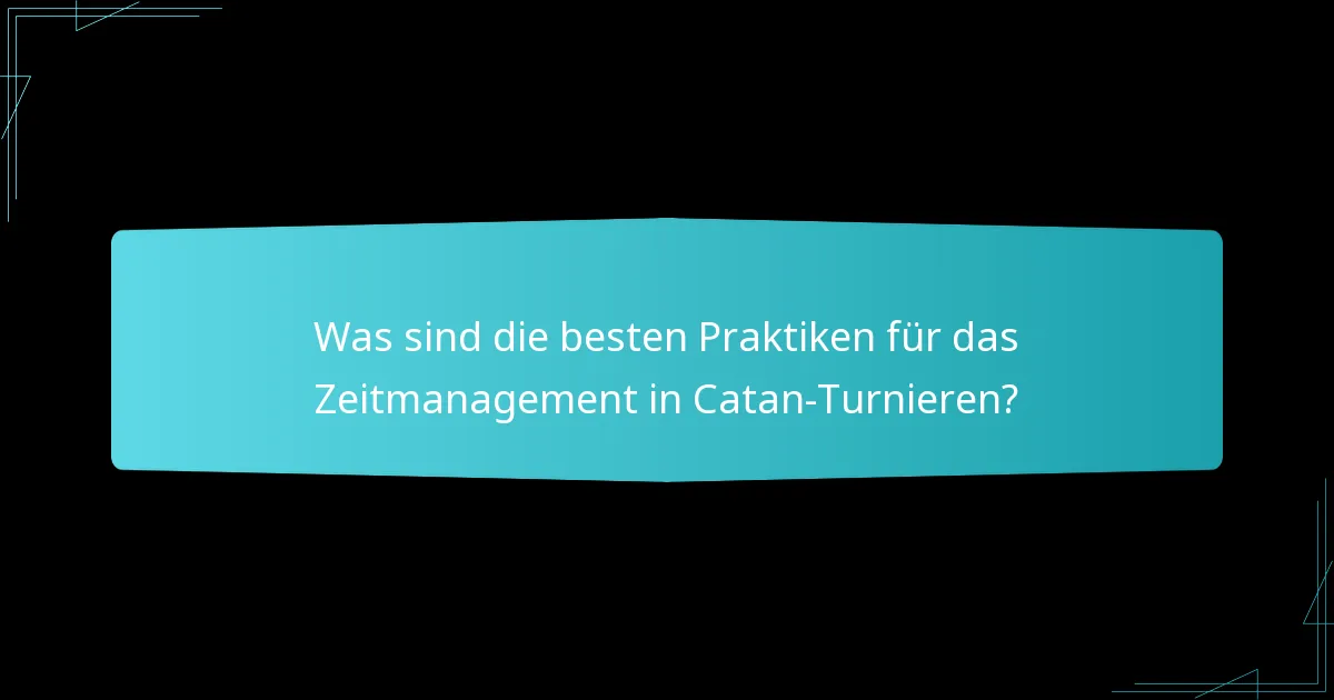 Wie ist der Veranstaltungszeitplan für Catan-Turniere strukturiert?