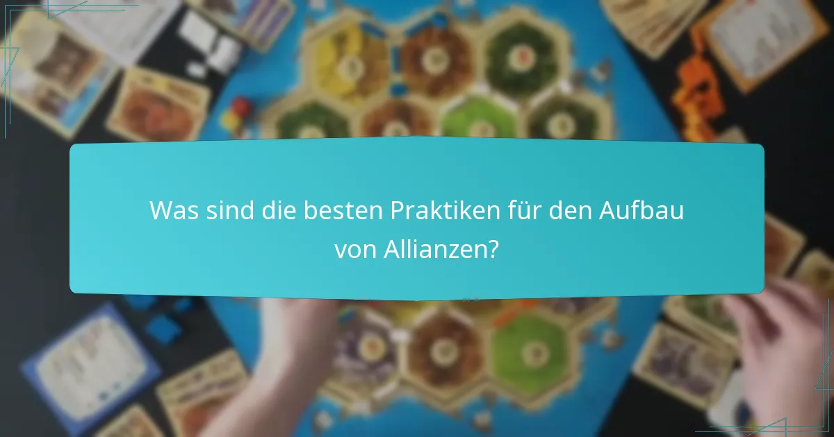 Was sind die besten Praktiken für den Aufbau von Allianzen?