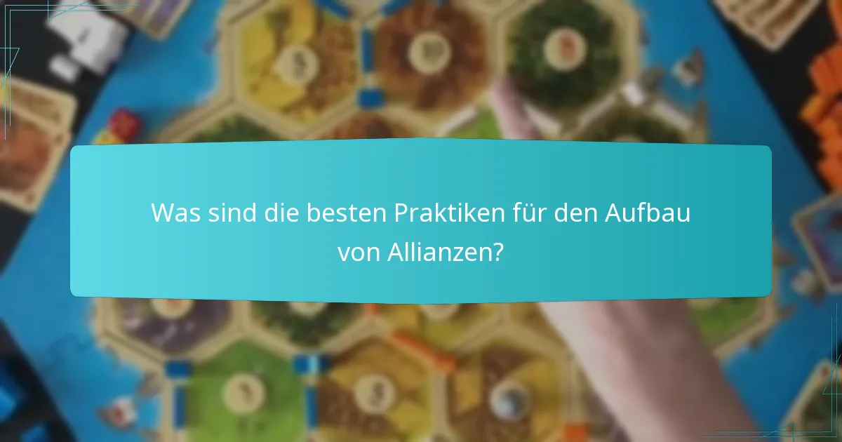 Was sind die besten Praktiken für den Aufbau von Allianzen?