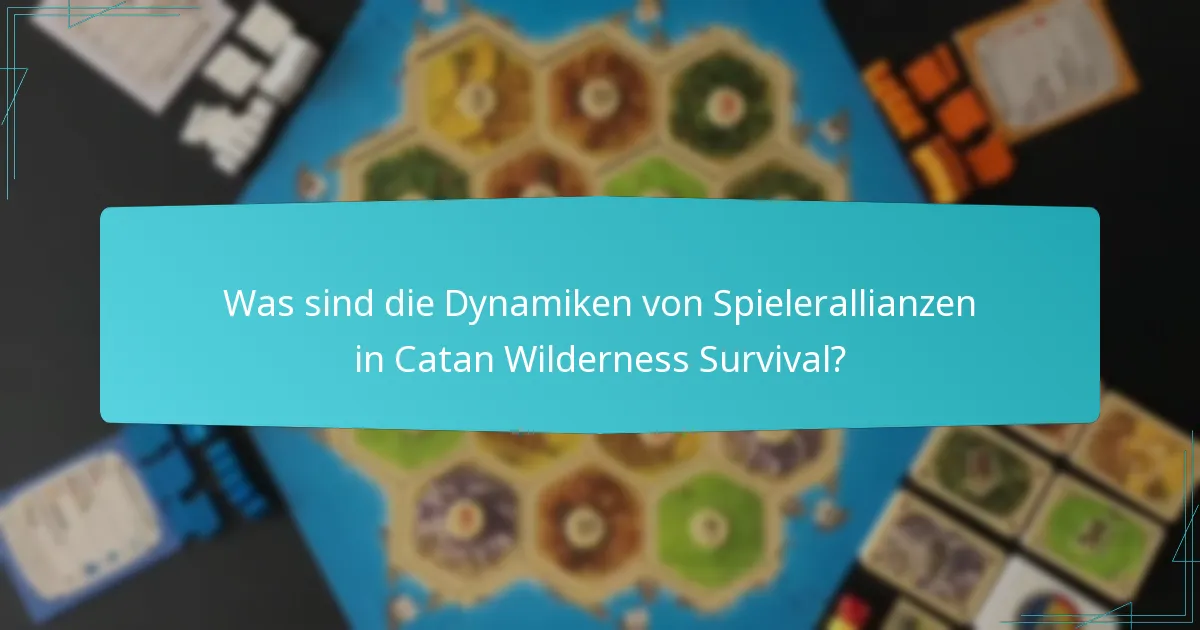 Was sind die Dynamiken von Spielerallianzen in Catan Wilderness Survival?
