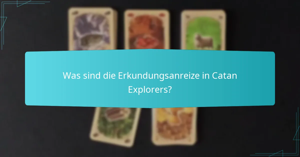 Wie ist die Karte in Catan Explorers strukturiert?