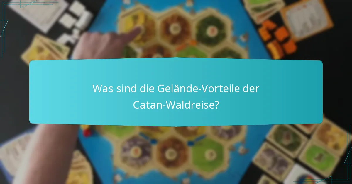 Wie können Spieler ihre Möglichkeiten in der Catan-Waldreise erweitern?
