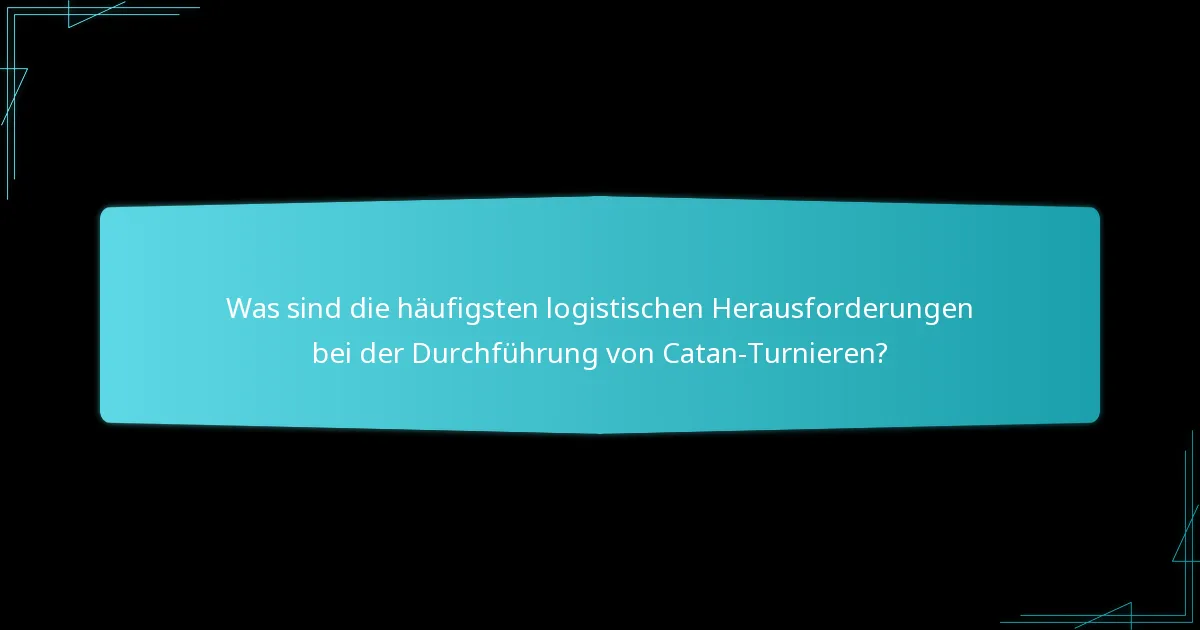 Welche Teilnahmebedingungen gelten für Catan-Turnierteilnehmer?