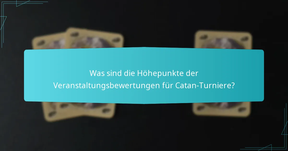Wie kann Feedback zukünftige Catan-Turniere verbessern?