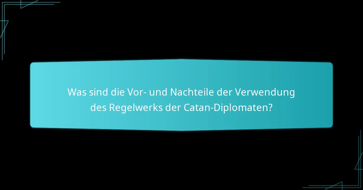 Was ist die allgemeine Auswirkung der Regeln der Catan-Diplomaten auf das Gameplay?