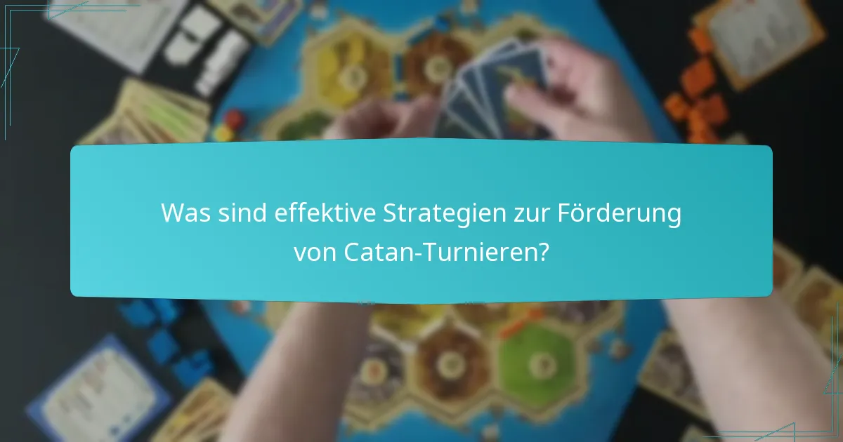 Was sind effektive Strategien zur Förderung von Catan-Turnieren?