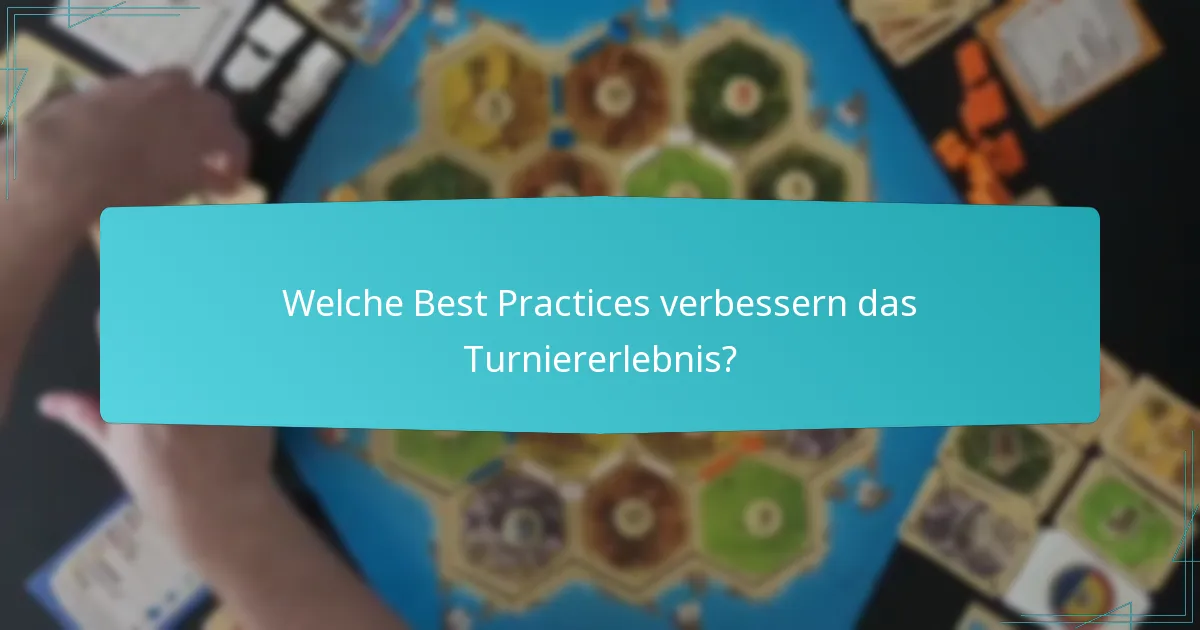 Welche Best Practices verbessern das Turniererlebnis?