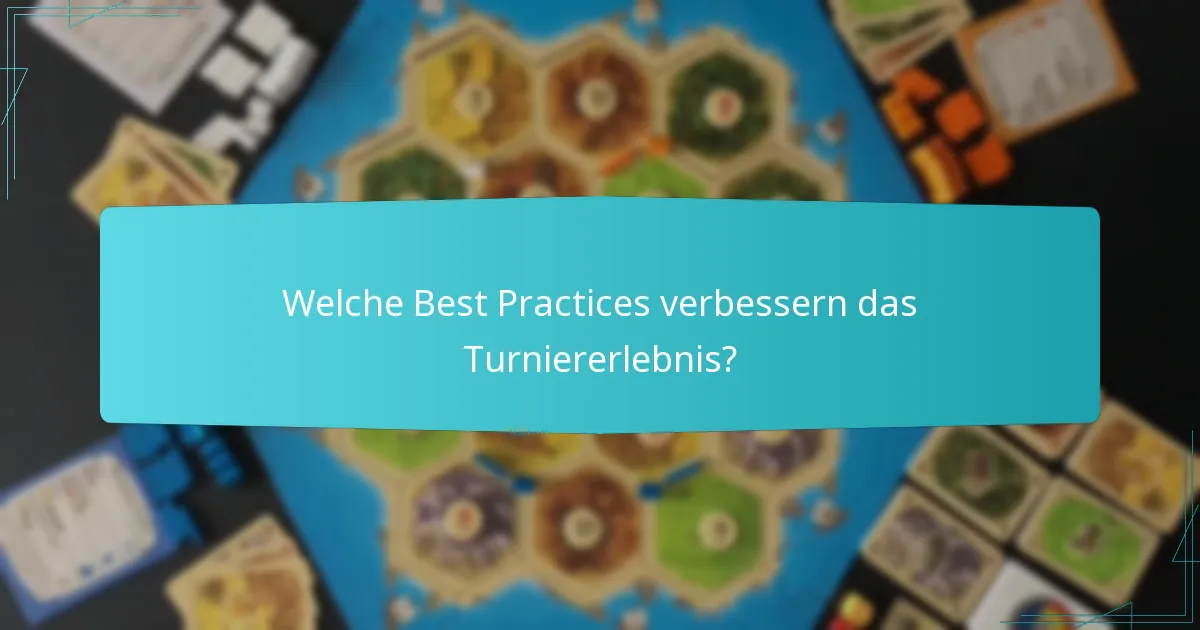 Welche Best Practices verbessern das Turniererlebnis?