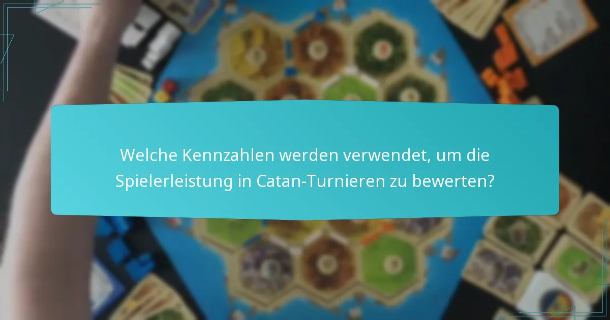 Welche Kennzahlen werden verwendet, um die Spielerleistung in Catan-Turnieren zu bewerten?
