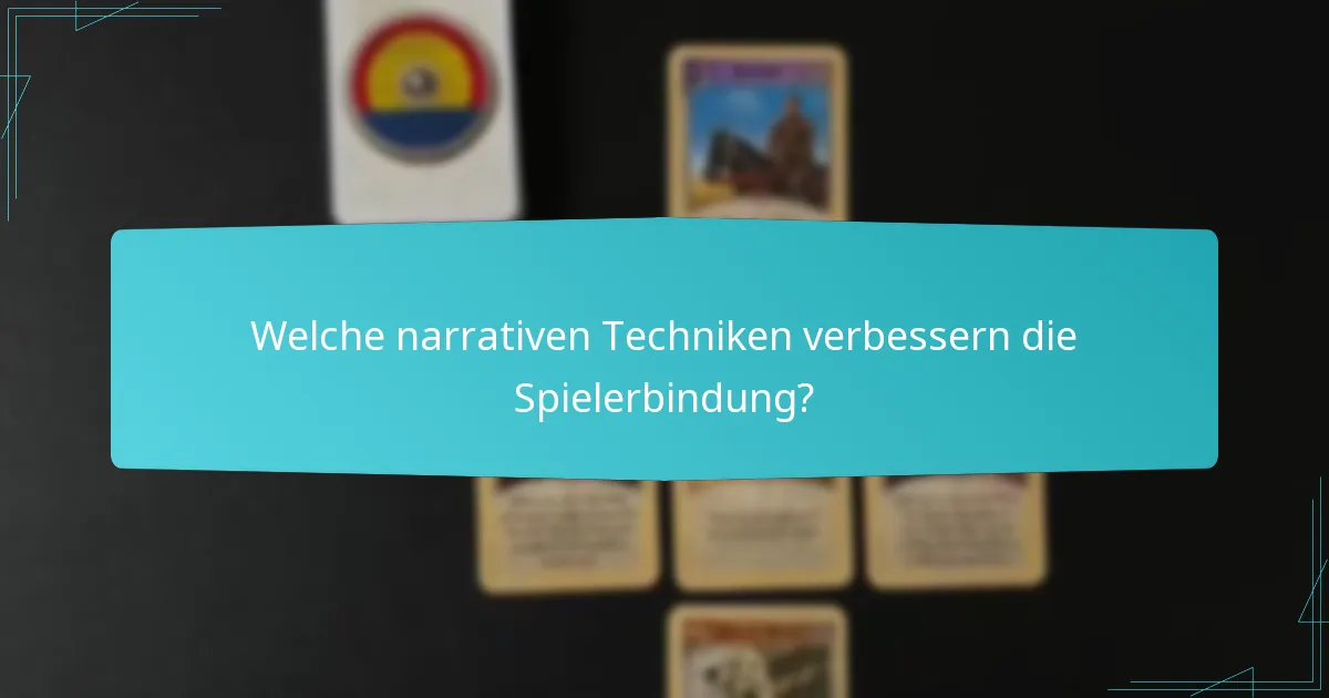 Welche narrativen Techniken verbessern die Spielerbindung?