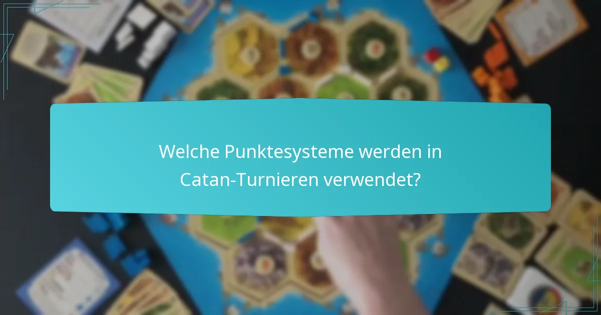 Welche Punktesysteme werden in Catan-Turnieren verwendet?