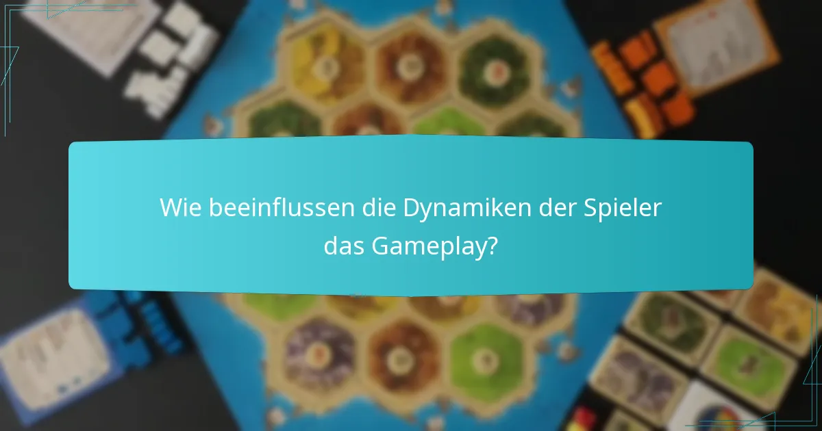 Wie beeinflussen die Dynamiken der Spieler das Gameplay?